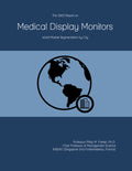 The 2023 Report on Medical Display Monitors: World Market Segmentation by City